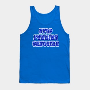 Stop Funding Genocide - Front Tank Top